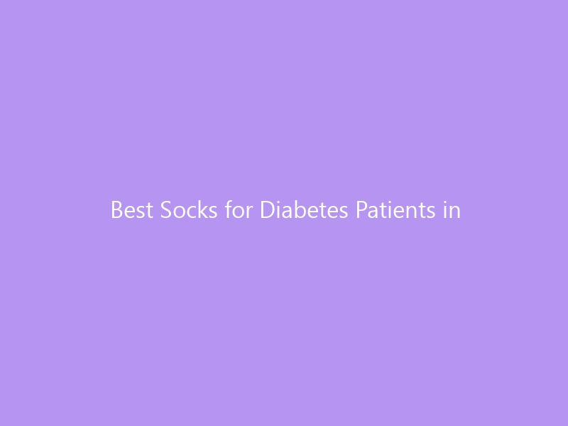 Best Socks for Diabetes Patients in 2026: Why Your Feet Need More Than Just Cotton