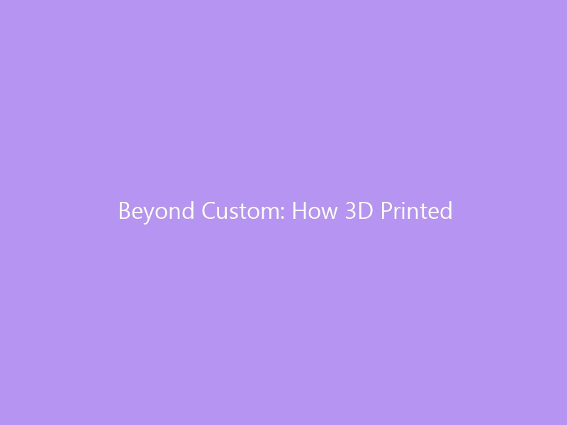 Beyond Custom: How 3D Printed Orthopedic Shoes Are Reshaping Foot Health in 2025 — Precision, Comfort & the Future of Personalized Support