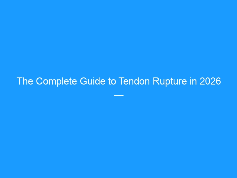 The Complete Guide to Tendon Rupture in 2026 — From Diagnosis to Recovery and the Best Shoes to Protect Your Tendons