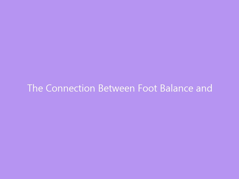 The Connection Between Foot Balance and Falls: Why Your Feet Are the Foundation of Stability in 2026 — Biomechanics, Risk Factors, Shoe Solutions & Proven Exercises