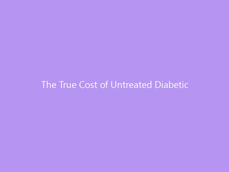 The True Cost of Untreated Diabetic Foot Problems in 2026 — Why Delaying Care Could Cost You a Limb, Your Savings, and Your Independence